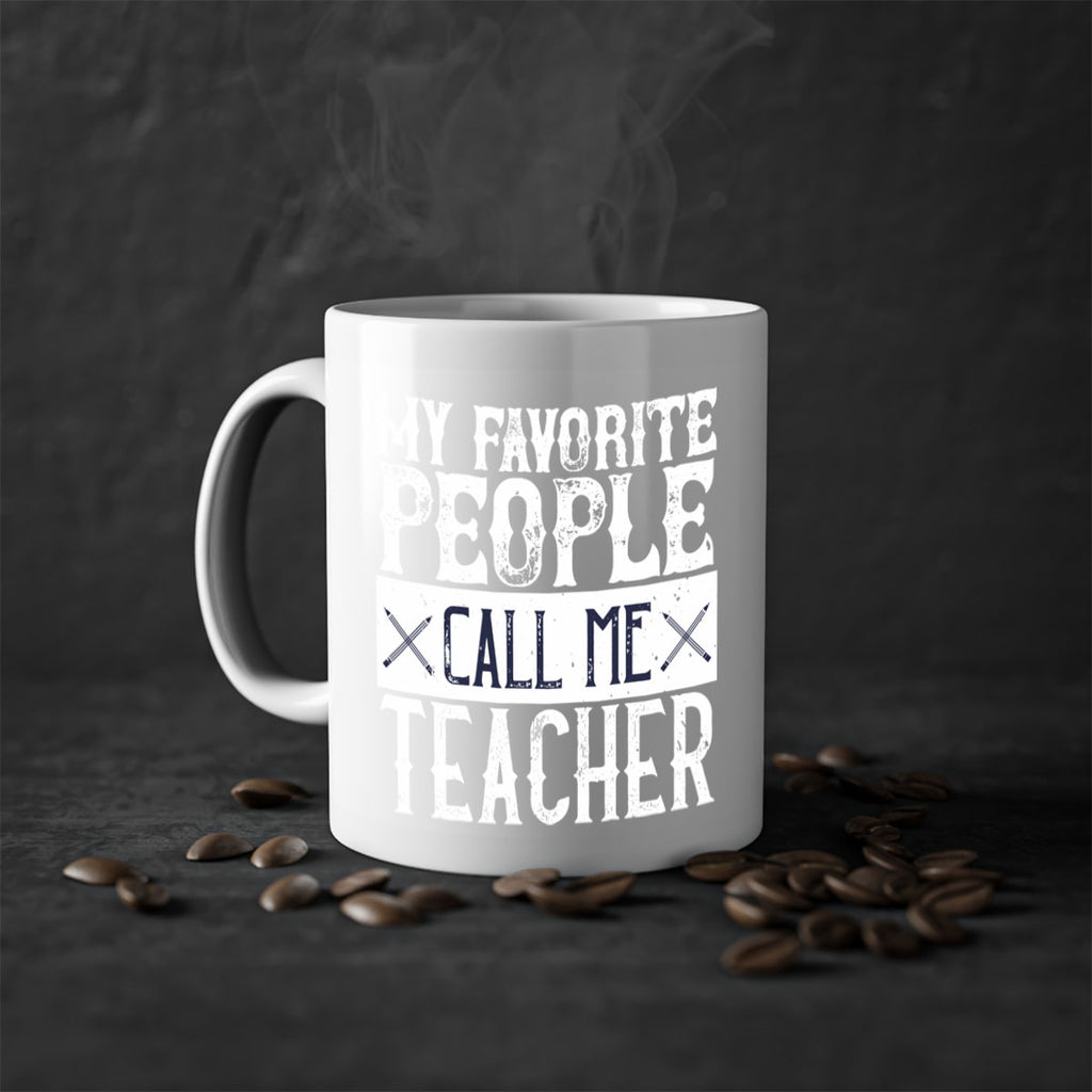 My favorite people call me Teacher Style 93#- teacher-Mug / Coffee Cup