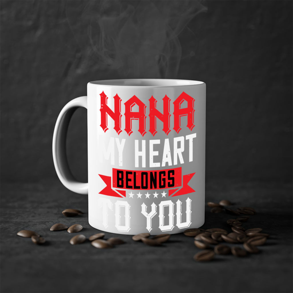 NANA MY HEART BELONGS TO YOU 101#- grandma-Mug / Coffee Cup