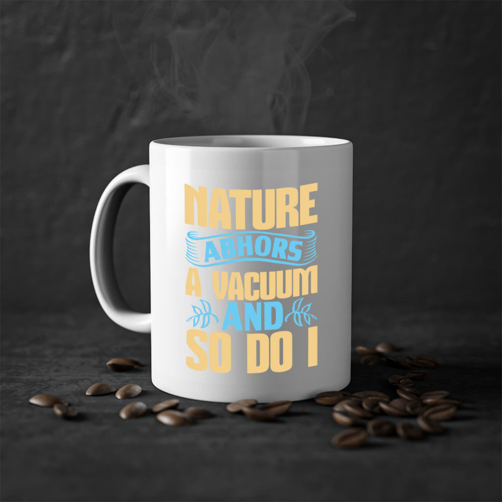Nature abhors a vacuum and so do I Style 23#- cleaner-Mug / Coffee Cup