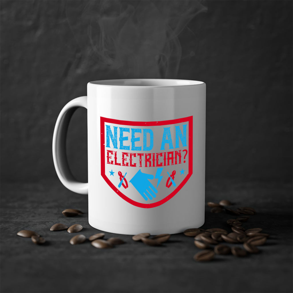 Need an electrician Style 23#- electrician-Mug / Coffee Cup
