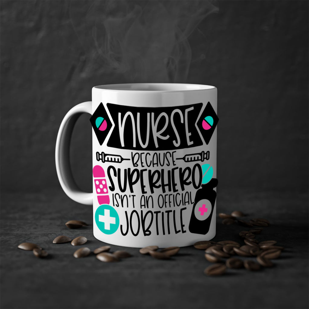 Nurse Because Superhero Isnt An Official Jobtitle Style Style 119#- nurse-Mug / Coffee Cup