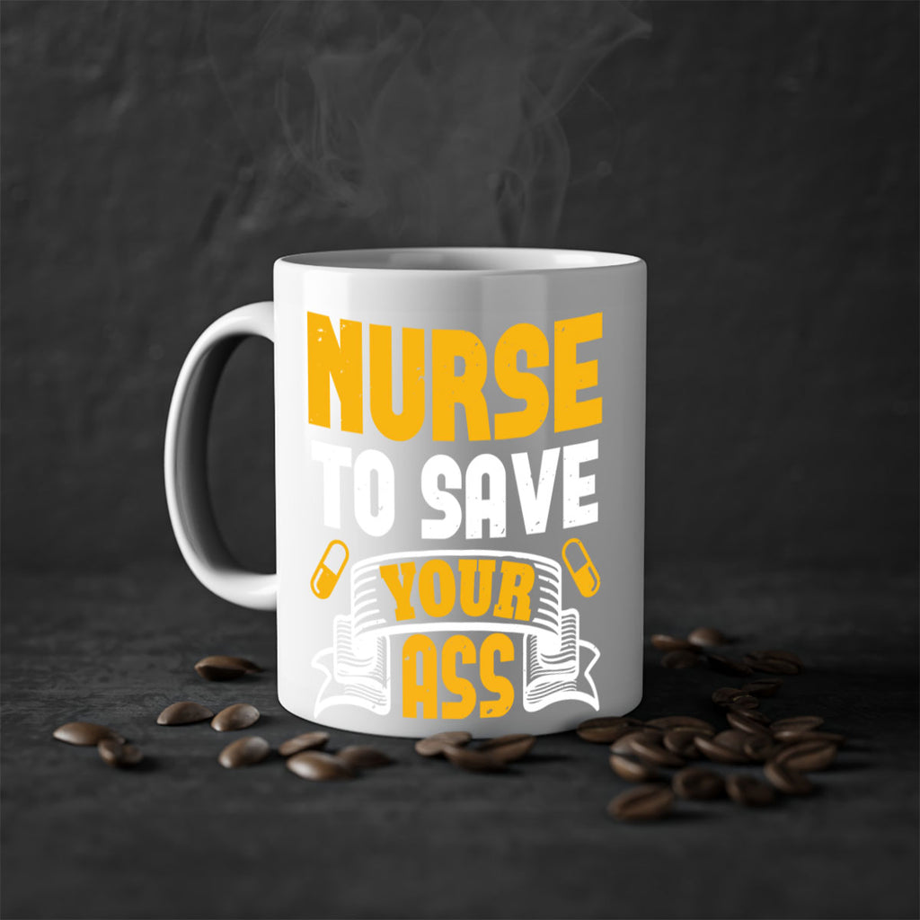 Nurse to save your ass Style 275#- nurse-Mug / Coffee Cup