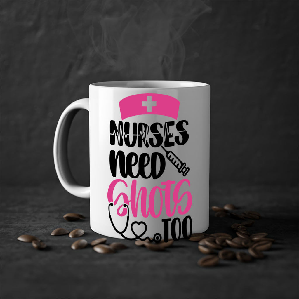 Nurses Need Shots Too Style Style 81#- nurse-Mug / Coffee Cup