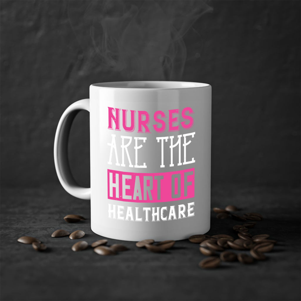 Nurses are the heart of healthcare Style 411#- nurse-Mug / Coffee Cup