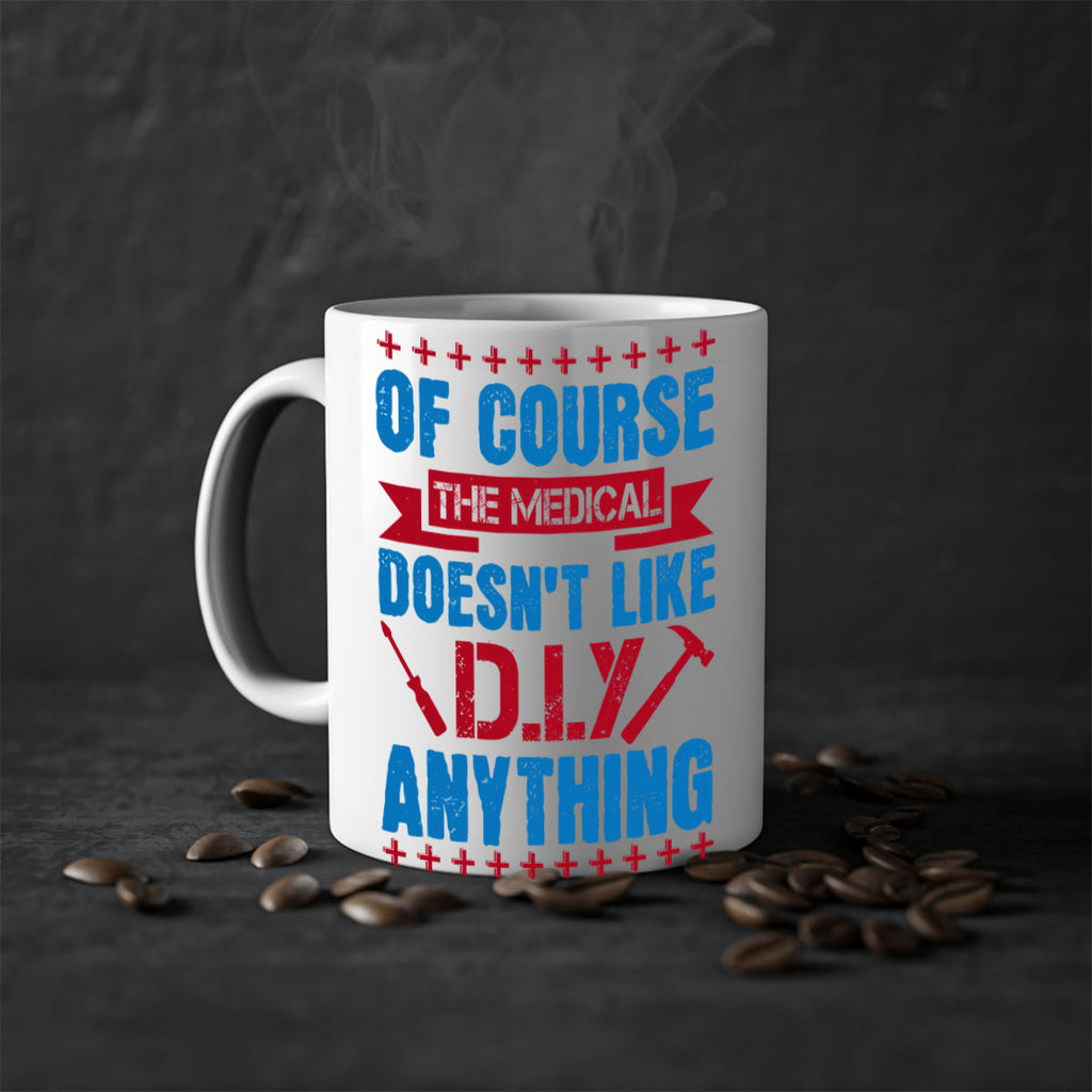 Of course the medical profession doesnt like DIY anything Style 30#- medical-Mug / Coffee Cup