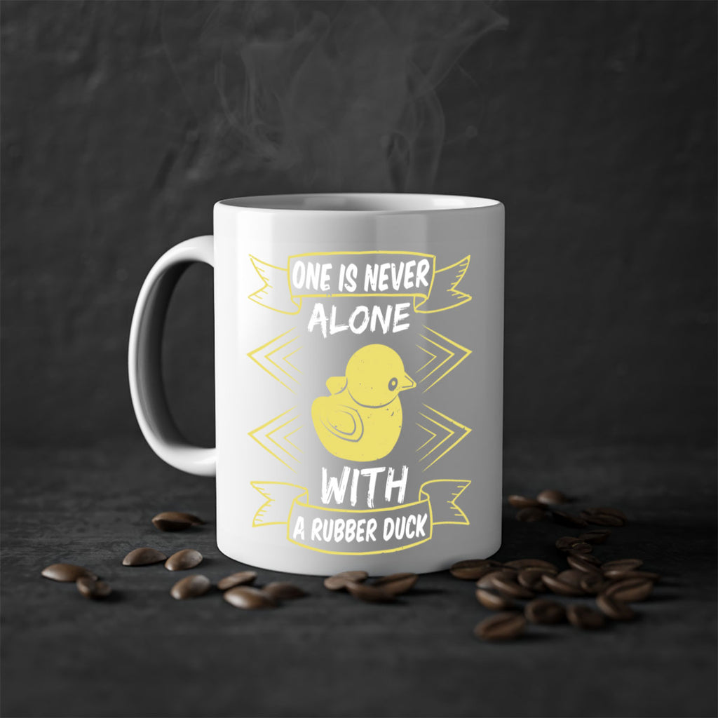 One is never alone with a rubber duck Style 23#- duck-Mug / Coffee Cup