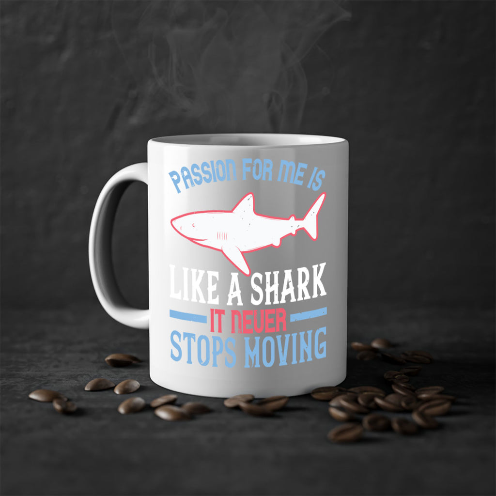 Passion for me is like a shark it never stops moving Style 48#- Shark-Fish-Mug / Coffee Cup