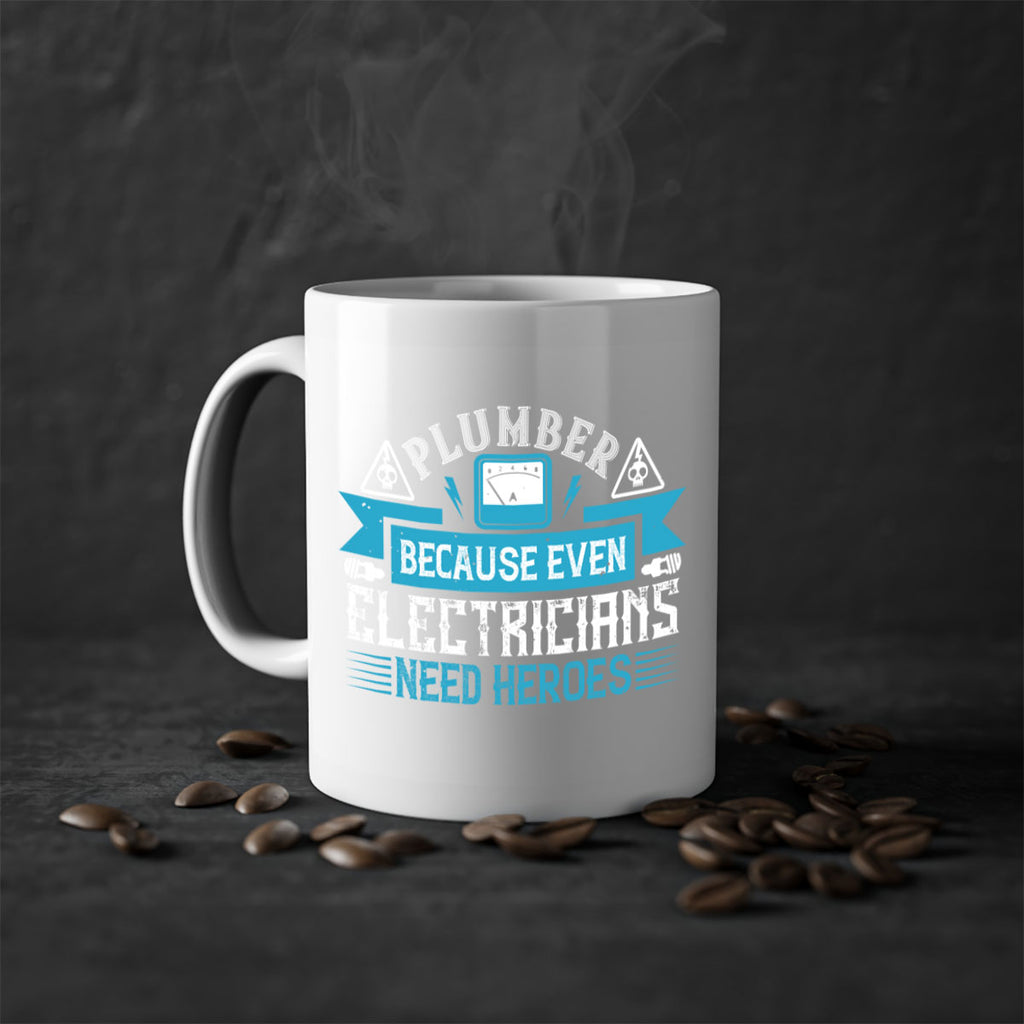 Plumber because even electricians need heroes Style 22#- electrician-Mug / Coffee Cup