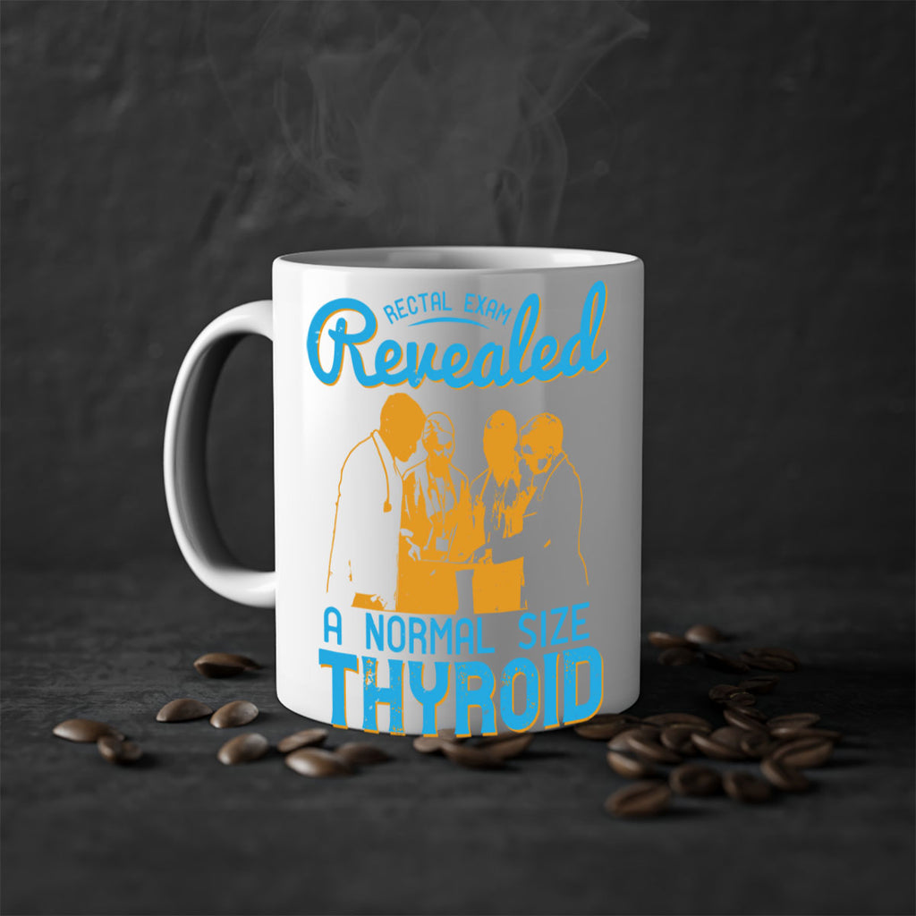 Rectal exam revealed a normal size thyroid Style 26#- medical-Mug / Coffee Cup