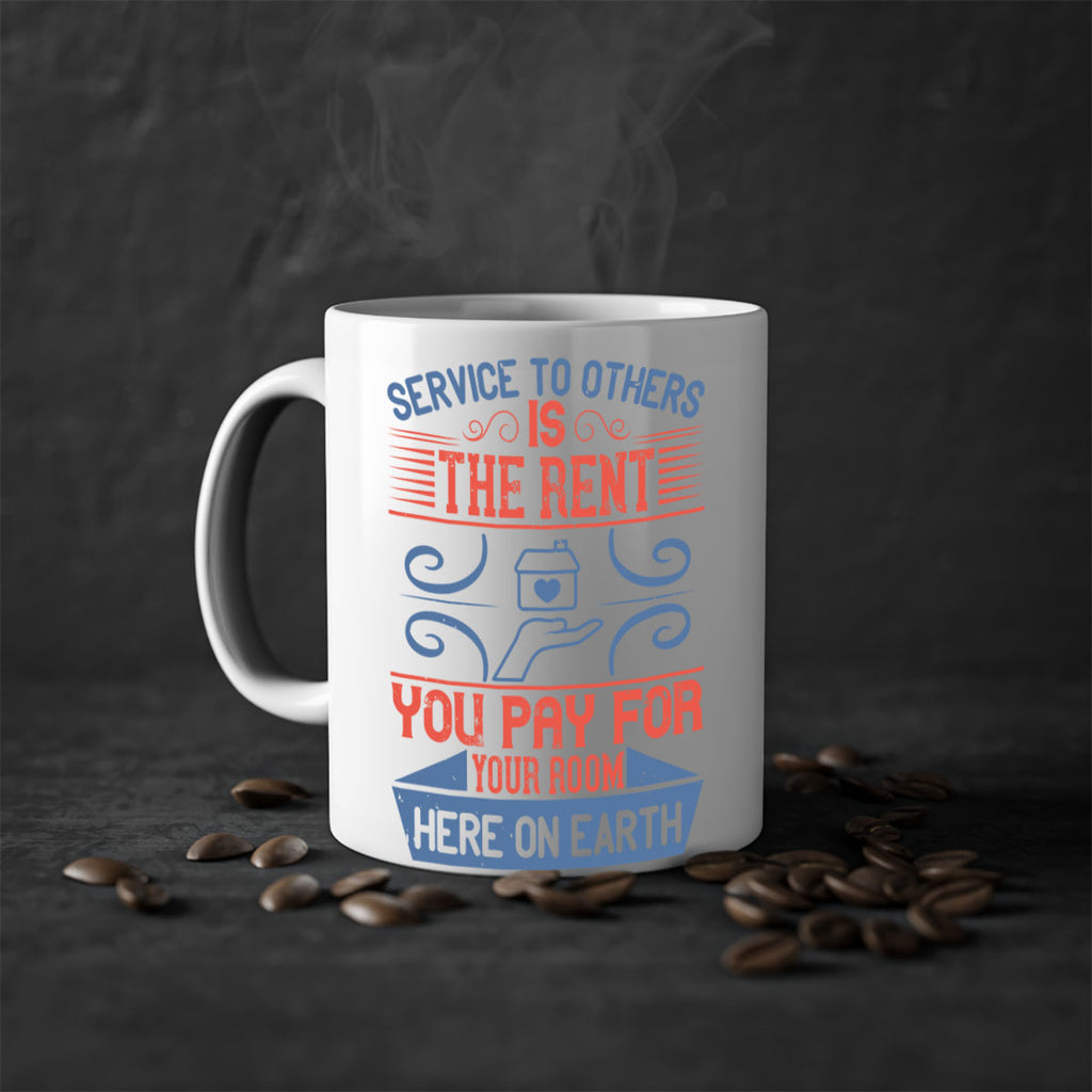 Service to others is the rent you pay for your room here on earth Style 29#-Volunteer-Mug / Coffee Cup