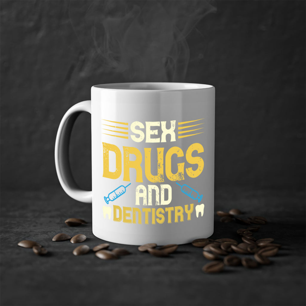 Sex drugs and dentistry Style 22#- dentist-Mug / Coffee Cup