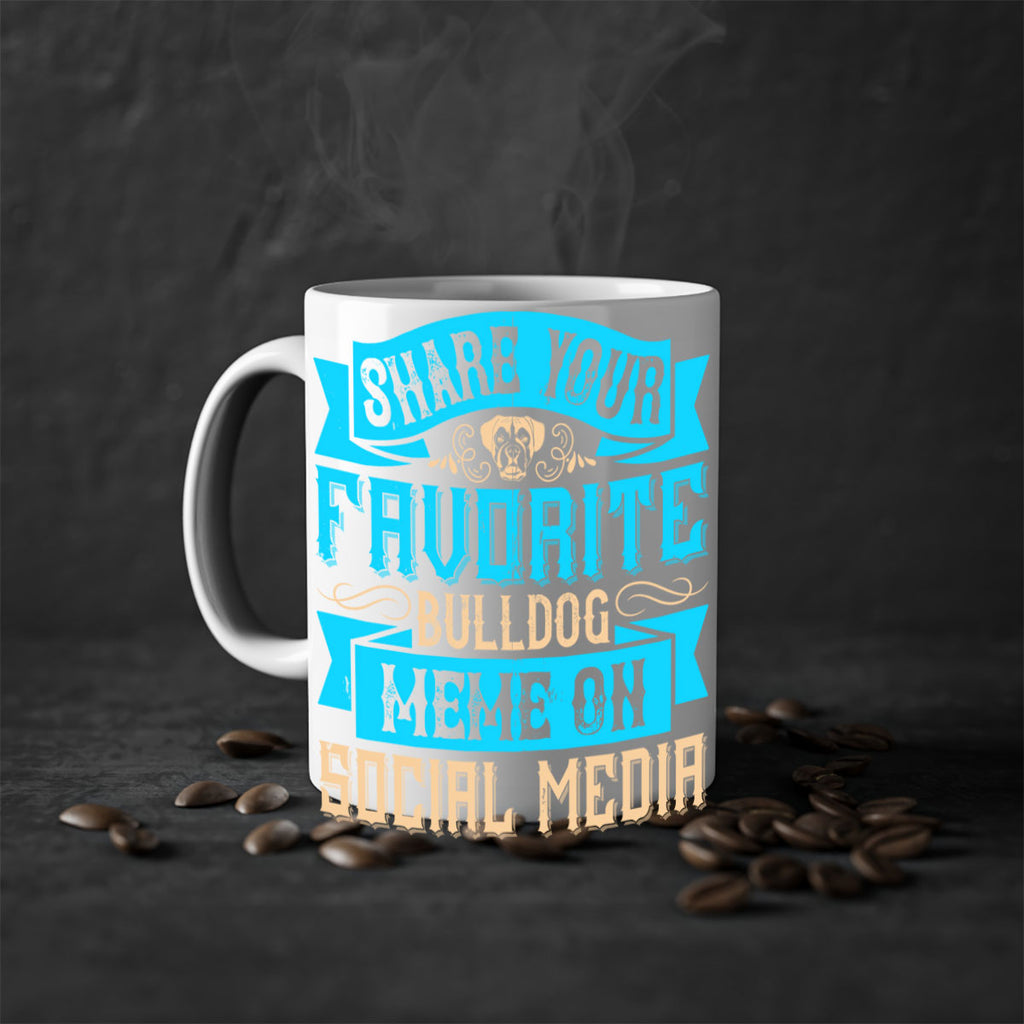 Share your favorite bulldog meme on social media Style 26#- Dog-Mug / Coffee Cup