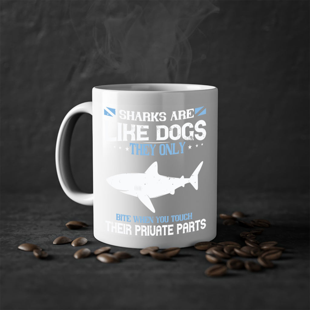 Sharks are like dogs They only bite when you touch their private parts Style 36#- Shark-Fish-Mug / Coffee Cup