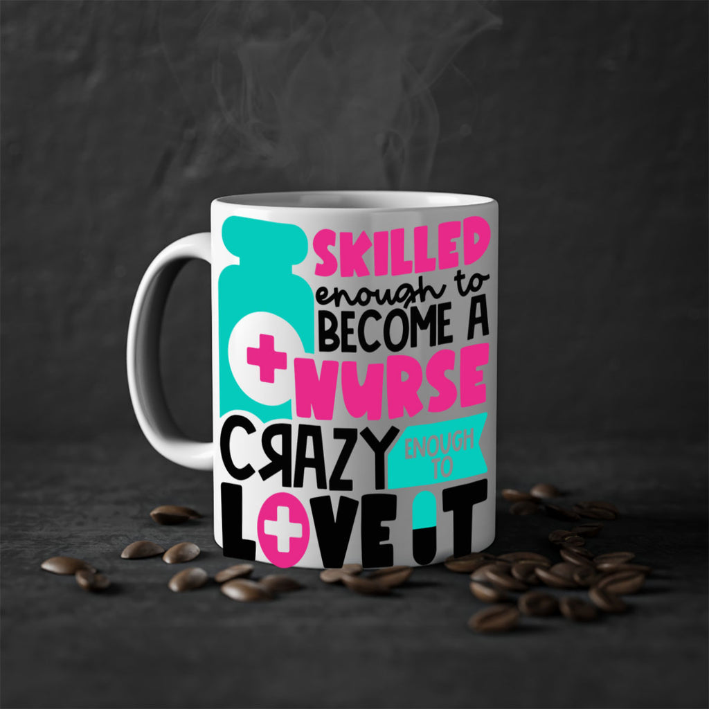 Skilled Enough To Become A Nurse Crazy Enough To Love It Style Style 38#- nurse-Mug / Coffee Cup