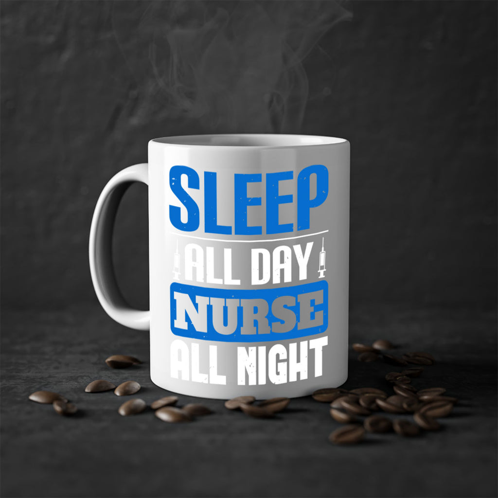 Sleep all day nurse all night Style 249#- nurse-Mug / Coffee Cup