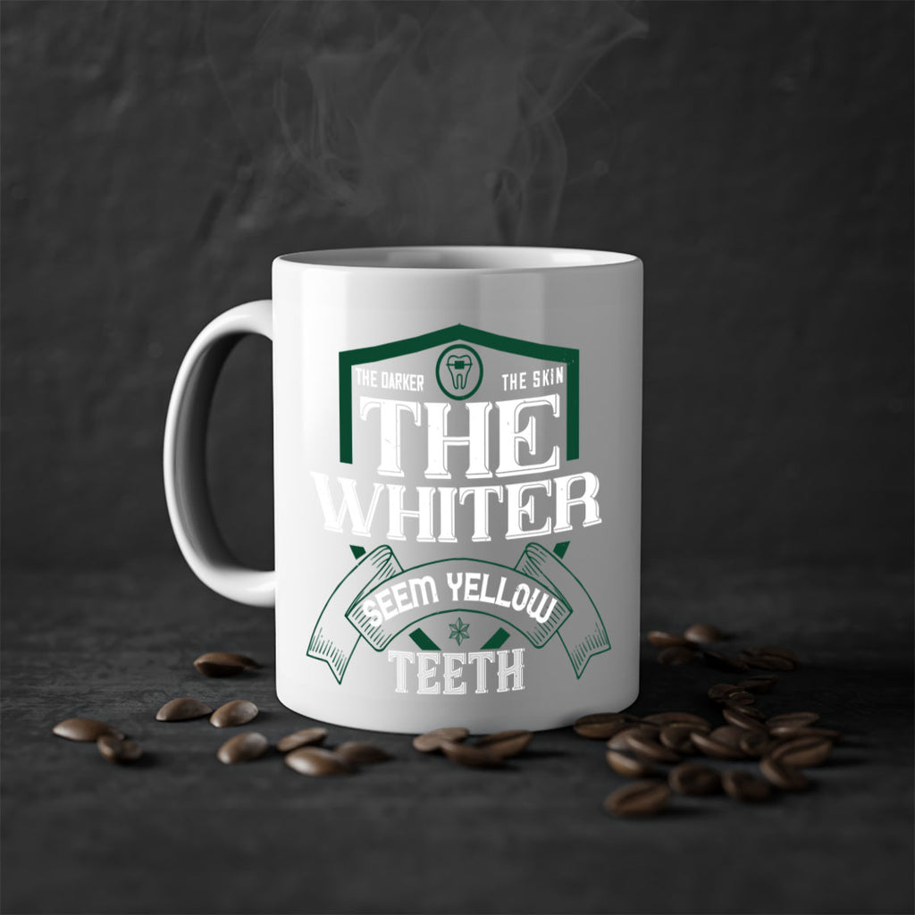 The darker the skin the whiter seem yellow teeth Style 16#- dentist-Mug / Coffee Cup
