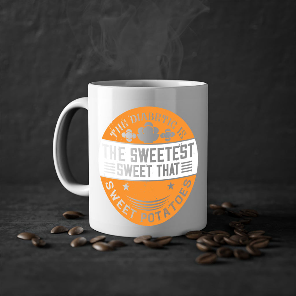 The diabetic is the sweetest sweet that eats sweet potatoes Style 10#- diabetes-Mug / Coffee Cup
