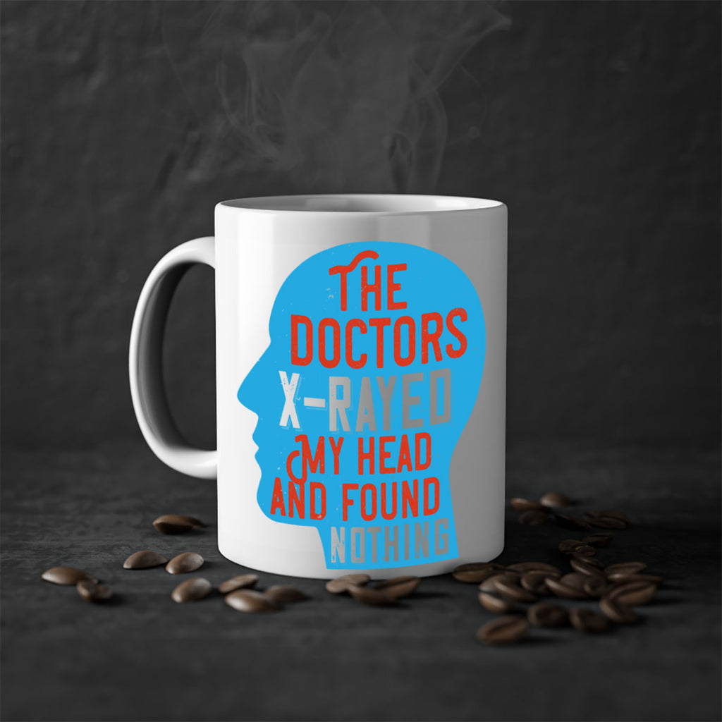 The doctors xrayed my head and found nothing Style 23#- medical-Mug / Coffee Cup