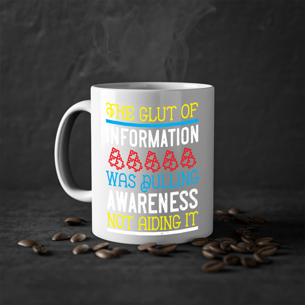The glut of information was dulling awareness not aiding it Style 21#- Self awareness-Mug / Coffee Cup