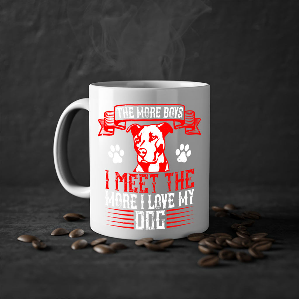 The more boys I meet the more I love my dog Style 148#- Dog-Mug / Coffee Cup