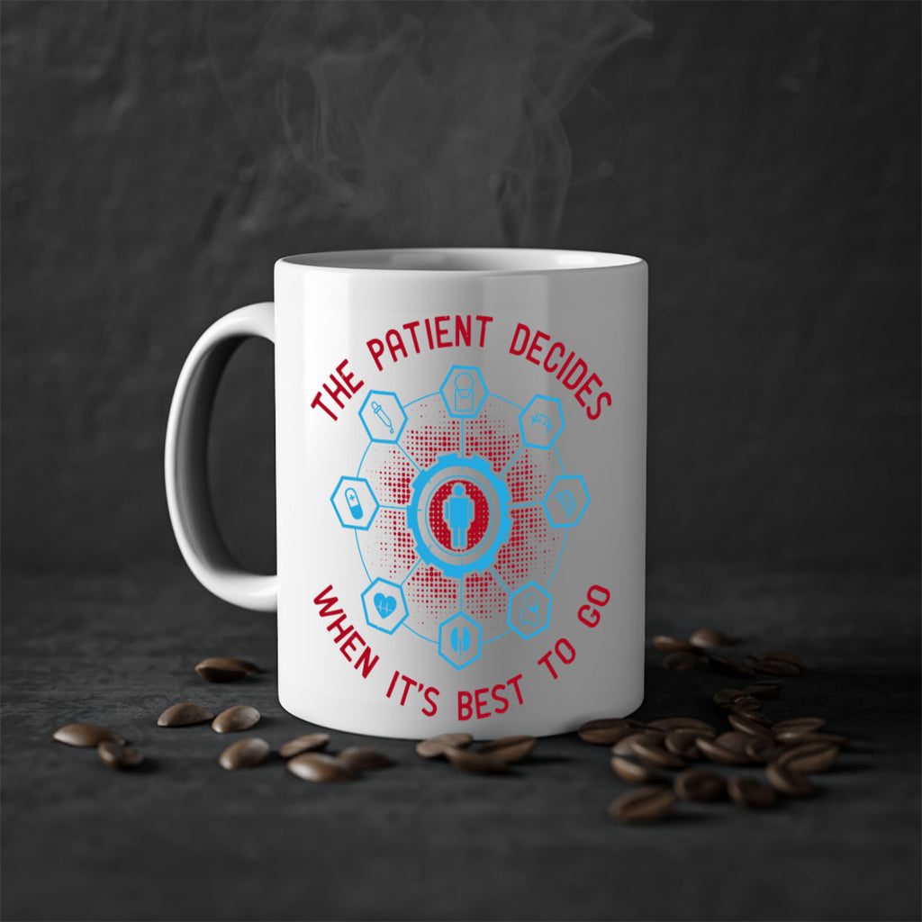 The patient decides when its best to go Style 19#- medical-Mug / Coffee Cup