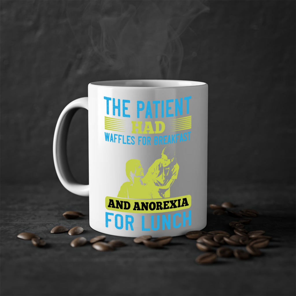 The patient had waffles for breakfast and anorexia for lunch Style 18#- medical-Mug / Coffee Cup