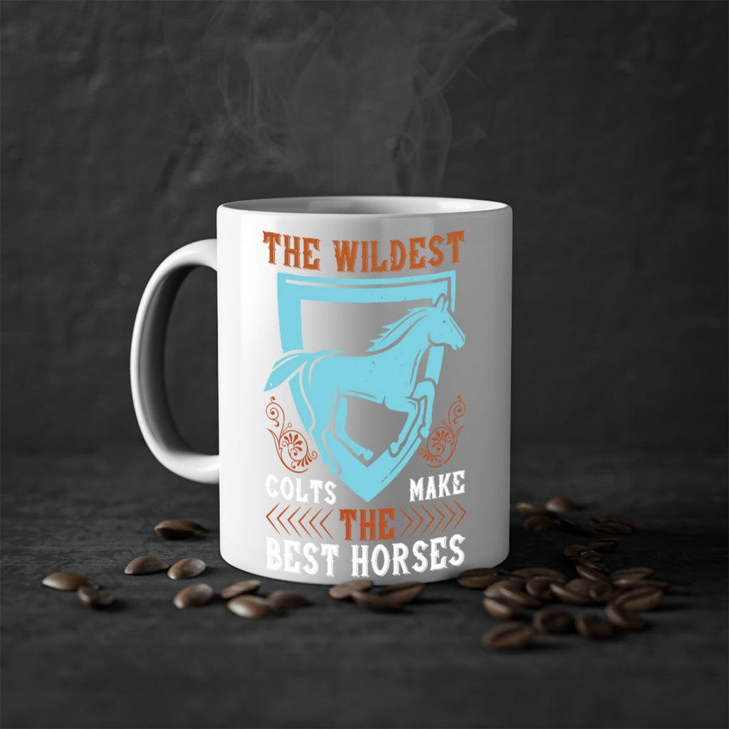 The wildest colts make the best horses Style 18#- horse-Mug / Coffee Cup