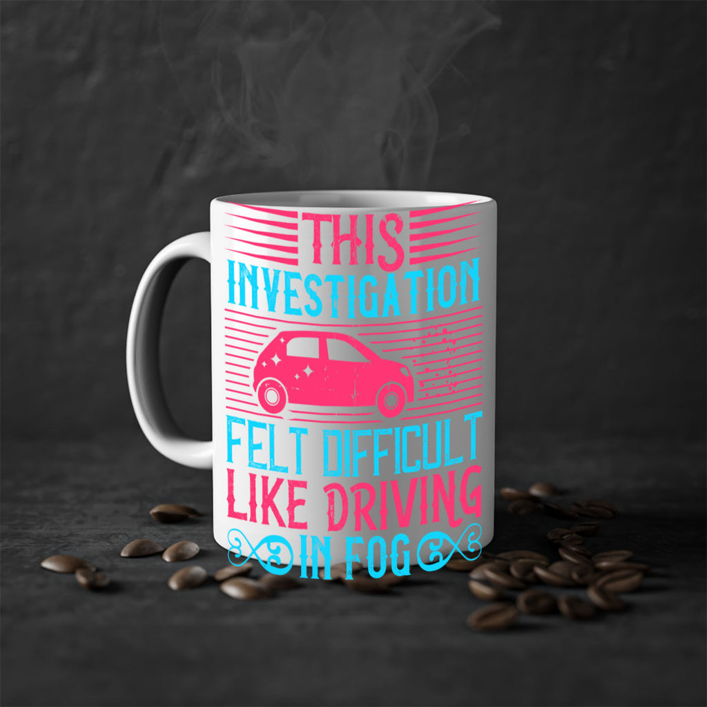 This investigation felt difficult like driving in fog Style 19#- Dog-Mug / Coffee Cup