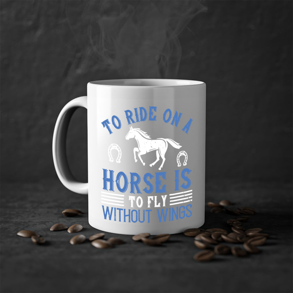 To ride on a horse is to fly without wings Style 15#- horse-Mug / Coffee Cup