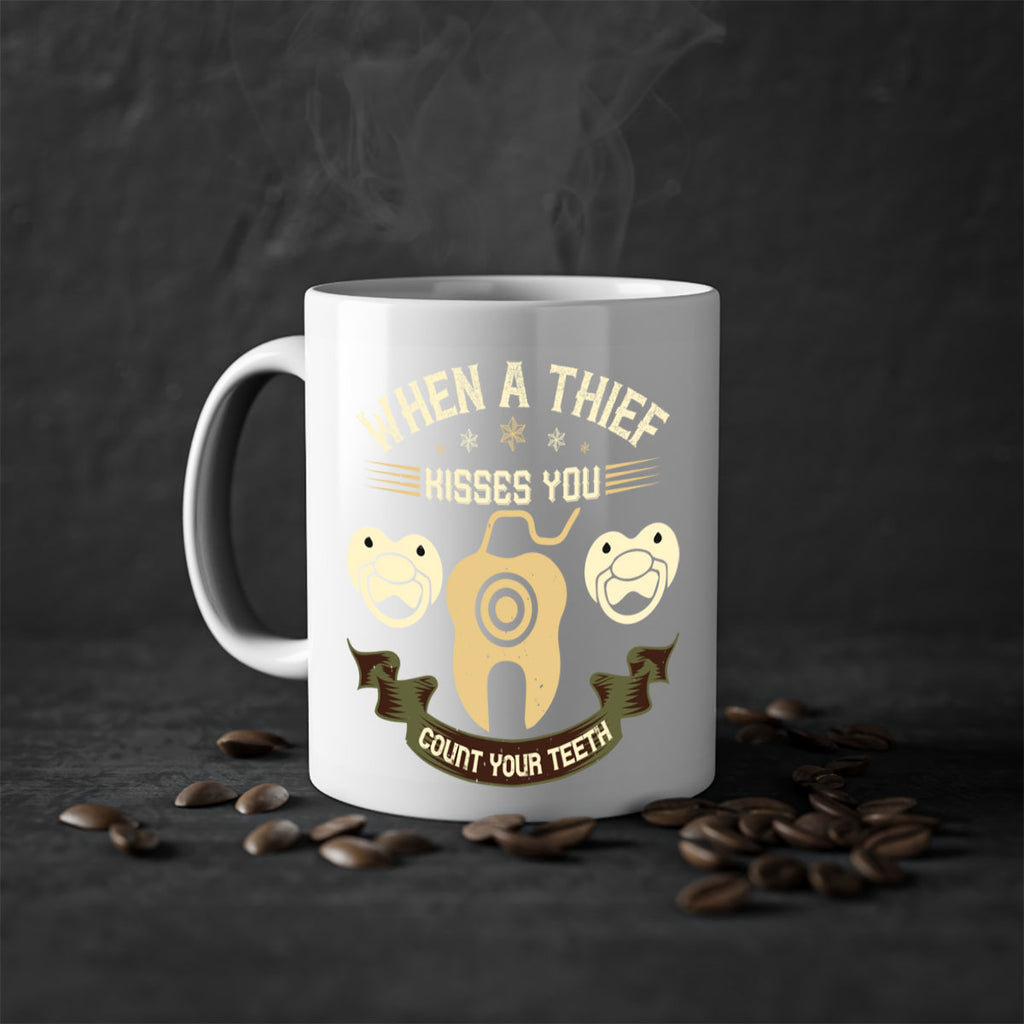 When a thif kisses you count your teeth Style 8#- dentist-Mug / Coffee Cup