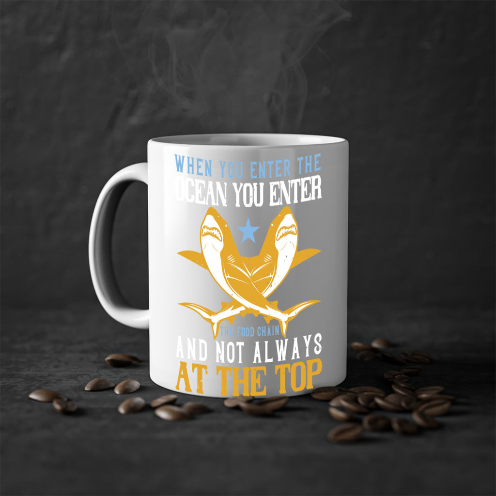 When you enter the ocean you enter the food chain and not always at the top Style 2#- Shark-Fish-Mug / Coffee Cup
