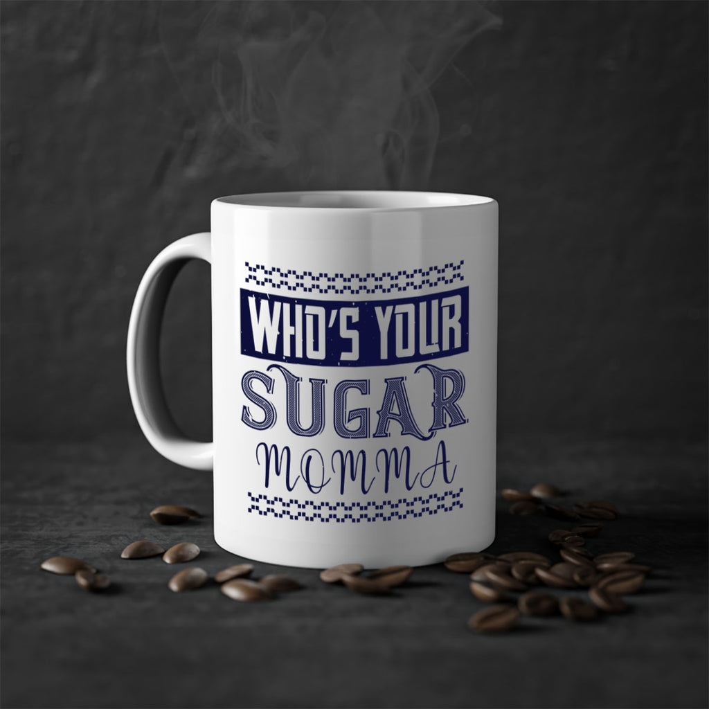 Who’s Your Sugar Momma Style 5#- diabetes-Mug / Coffee Cup