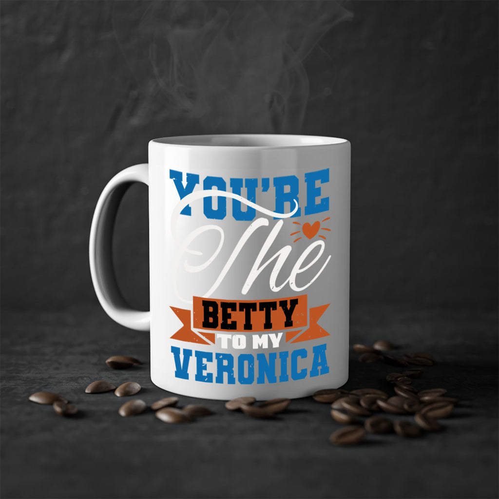 You’re the Betty to my Veronica Style 13#- best friend-Mug / Coffee Cup