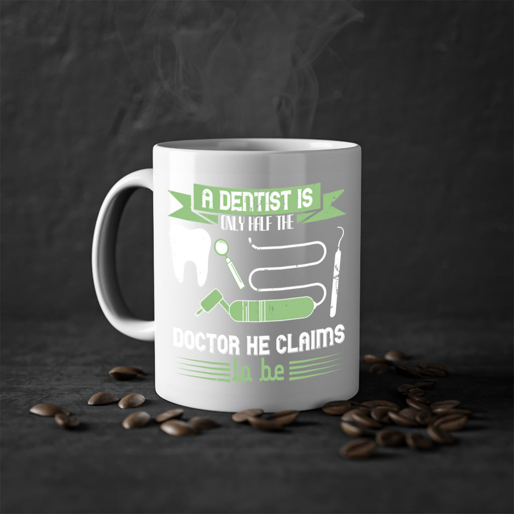 “A dentist is only half the Style 5#- dentist-Mug / Coffee Cup