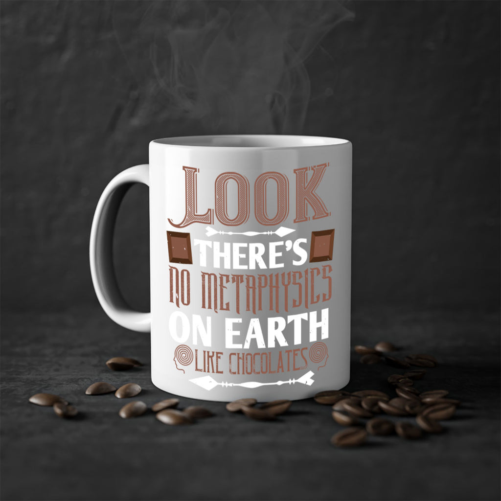 “look theres no metaphysics on earth like chocolates” 5#- chocolate-Mug / Coffee Cup