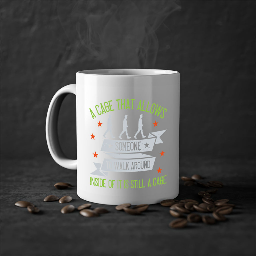 a cage that allows someone to walk around inside of it is still a cage 99#- walking-Mug / Coffee Cup