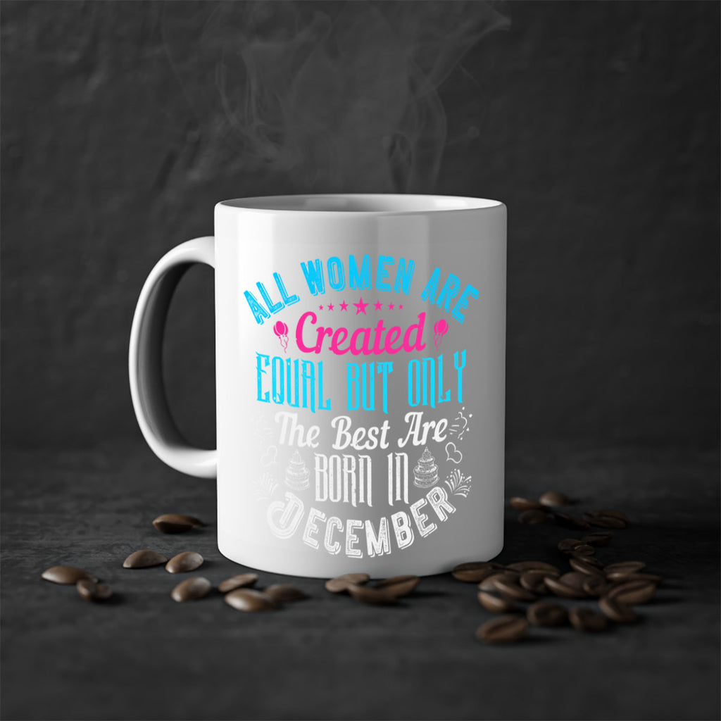 all women are created equal but only the best are born in december Style 83#- birthday-Mug / Coffee Cup