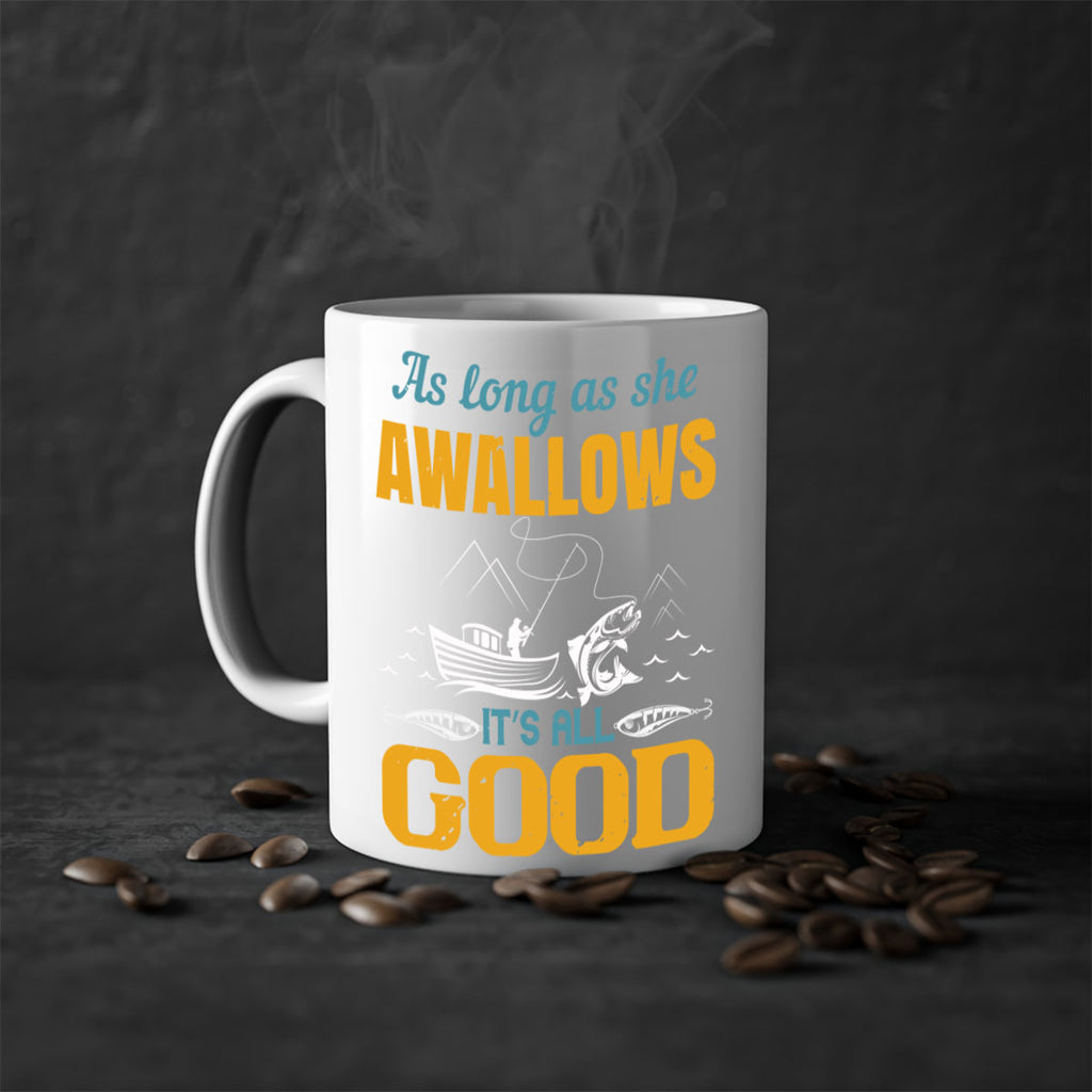 as long as she awallows it’s all good 182#- fishing-Mug / Coffee Cup
