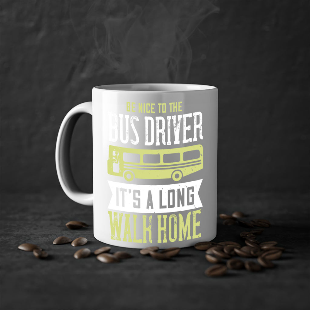 be nice to the bus driver it’s a long walk home Style 46#- bus driver-Mug / Coffee Cup