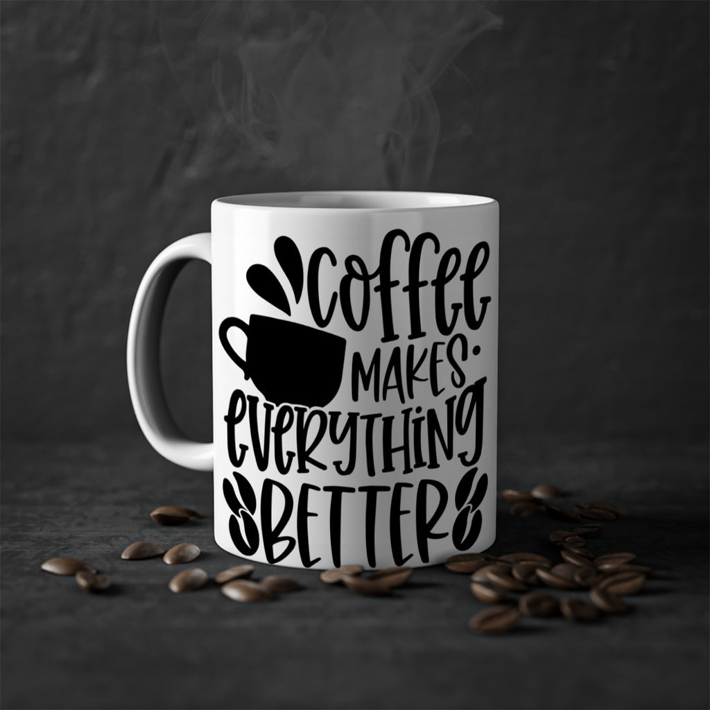 coffee makes everything better 147#- coffee-Mug / Coffee Cup