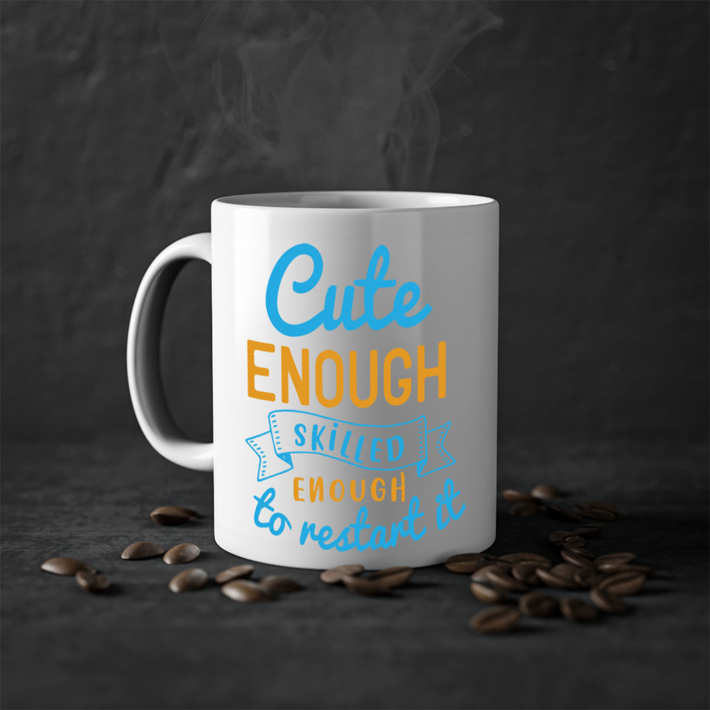 cute enough skilled enough to restart it Style 3#- medical-Mug / Coffee Cup