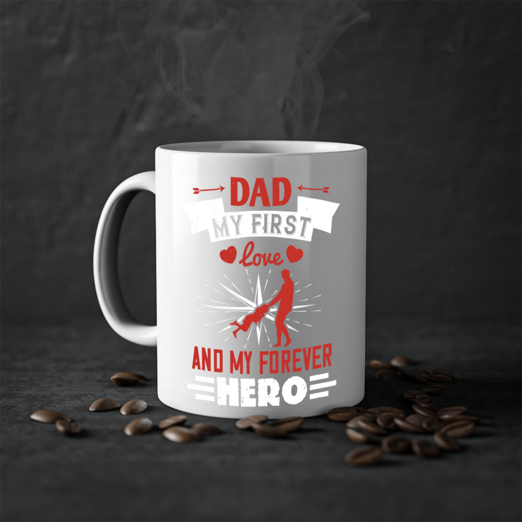 dad my first love and my forever hero 114#- fathers day-Mug / Coffee Cup