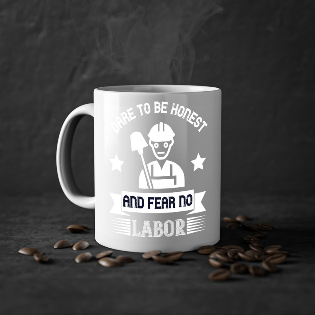dare to be honest and fear no labor 44#- labor day-Mug / Coffee Cup