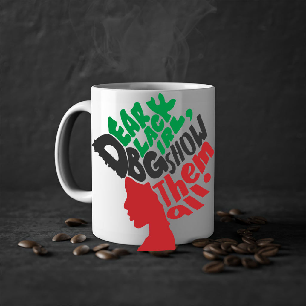 dear black girl show them all color 49#- Black women - Girls-Mug / Coffee Cup