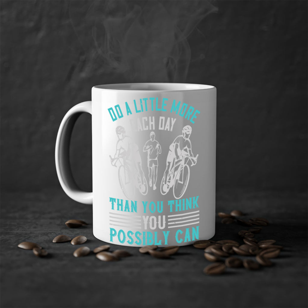 do a little more each day than you think you possibly can 47#- running-Mug / Coffee Cup