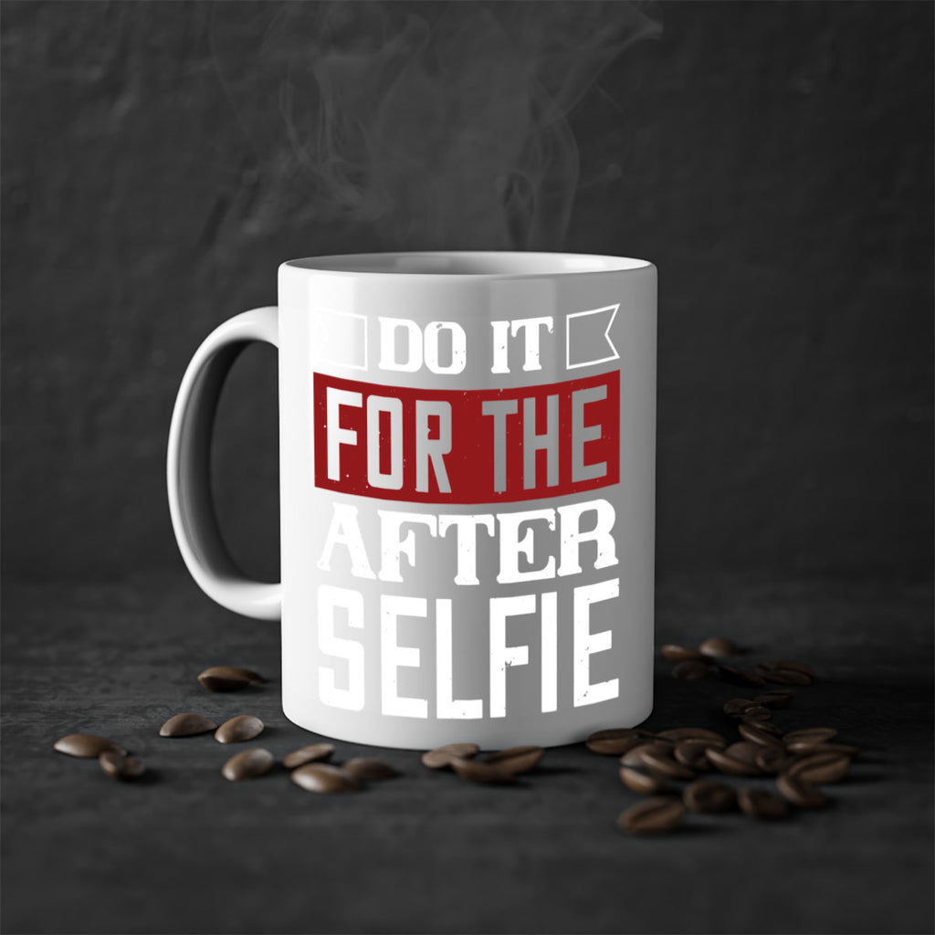 do it for the after selfie 80#- gym-Mug / Coffee Cup