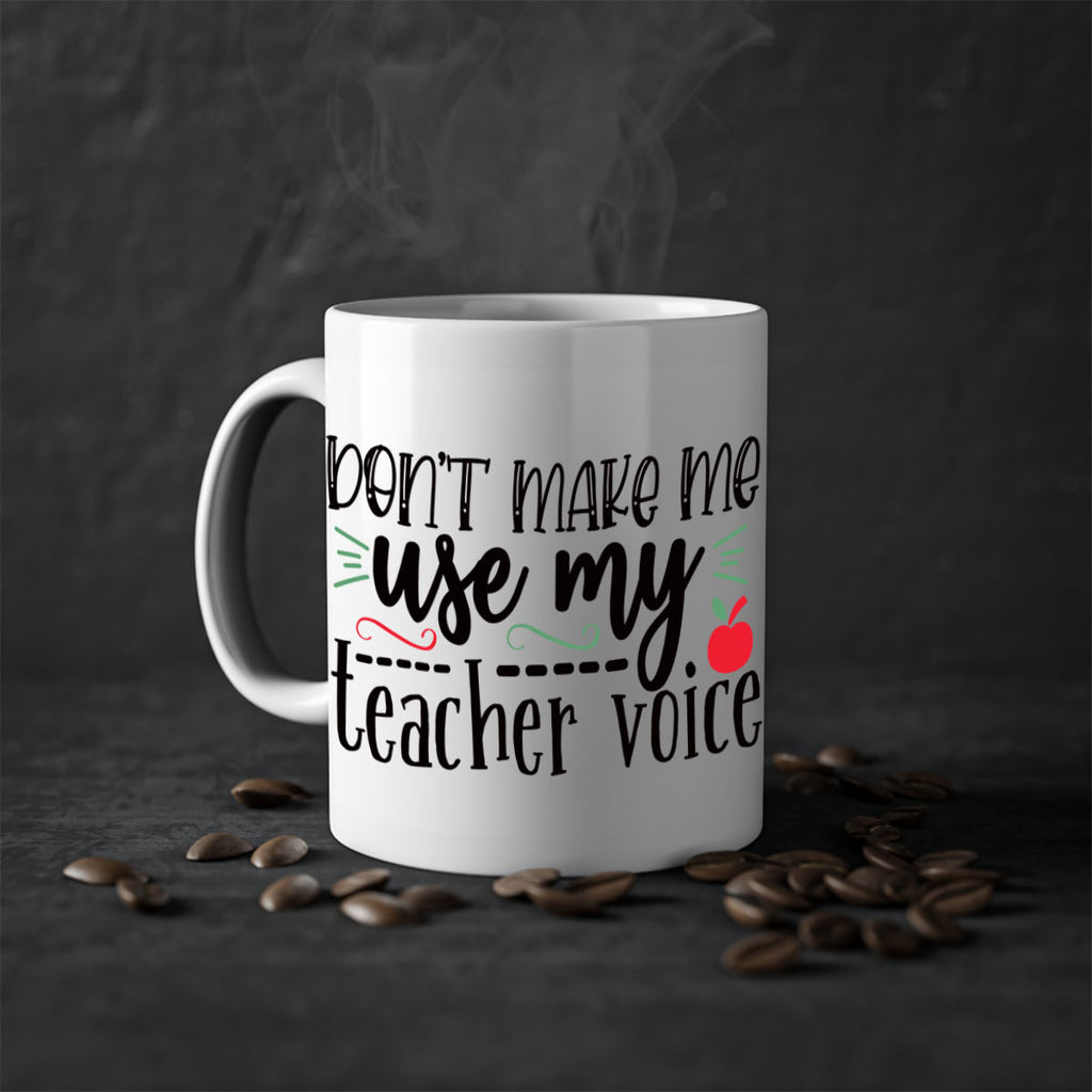 dont make me use my teacher voice Style 183#- teacher-Mug / Coffee Cup