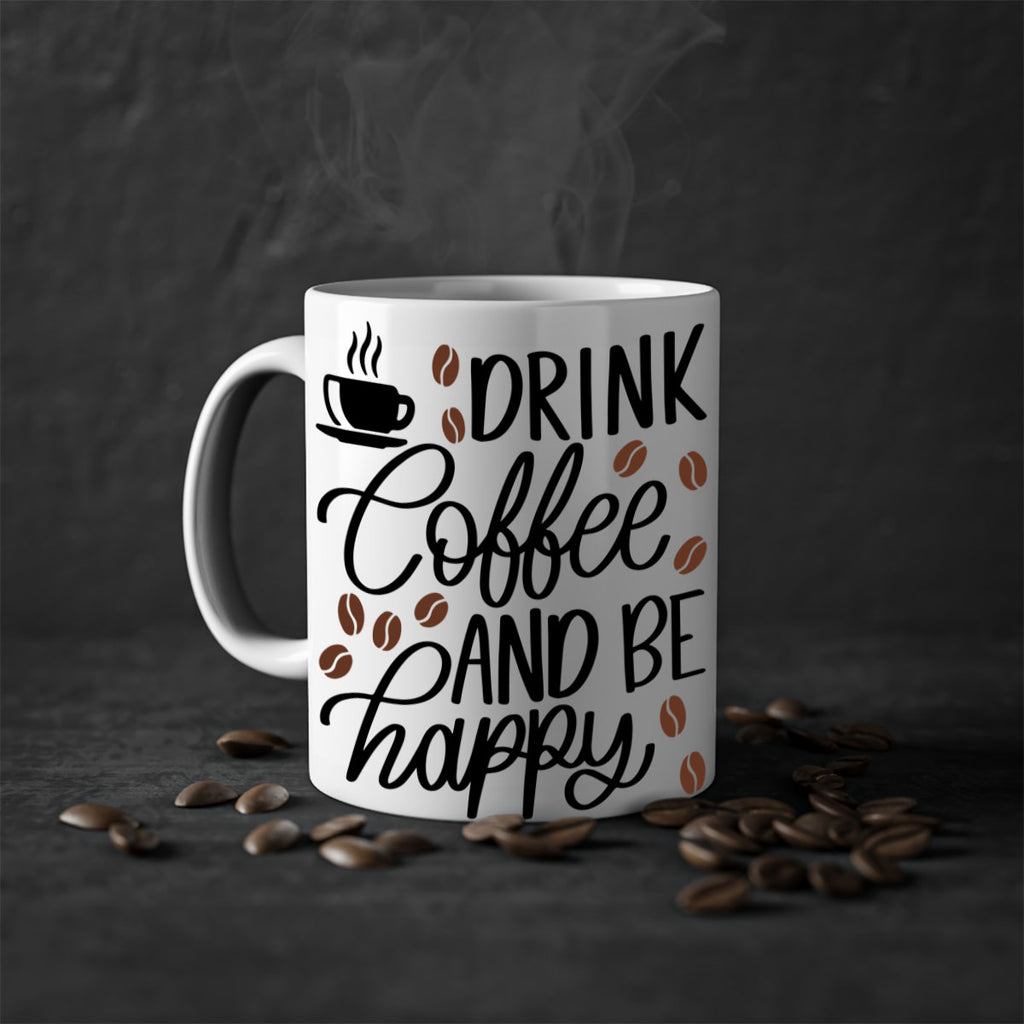 drink coffee and be happy 127#- coffee-Mug / Coffee Cup