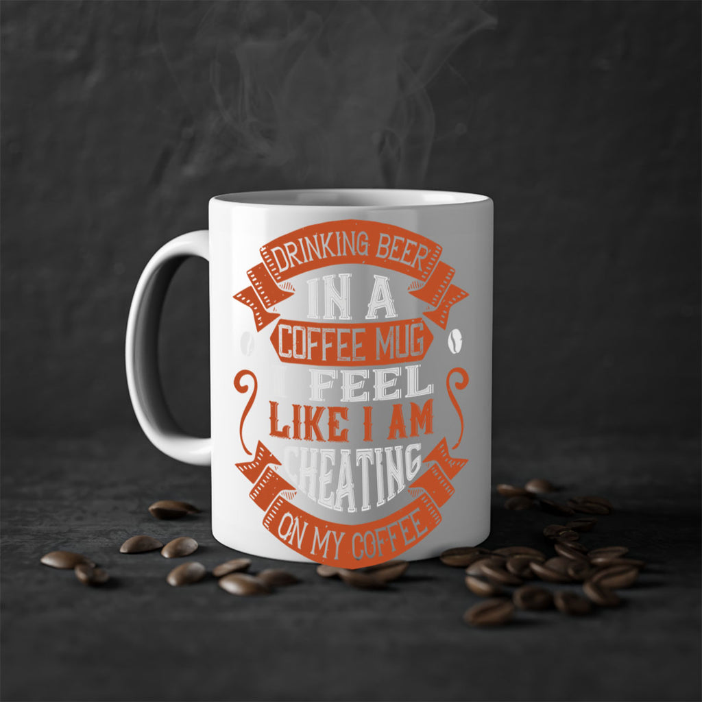 drinking beer in a coffee mug i feel like i am cheating on my coffee 266#- coffee-Mug / Coffee Cup