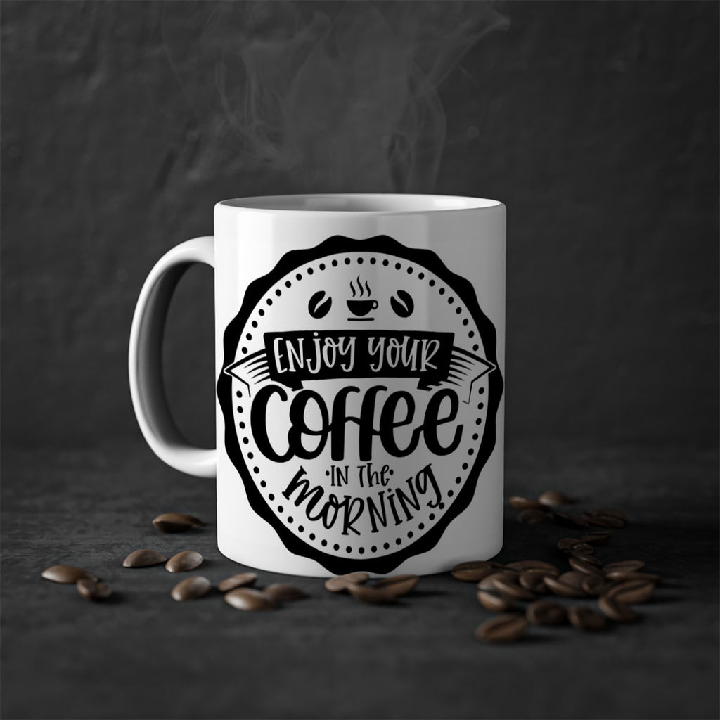 enjoy your coffee in the morning 126#- coffee-Mug / Coffee Cup